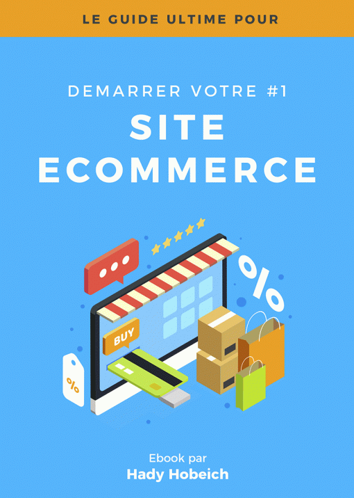 guide ultime demarrer site ecommerce hady hobeich